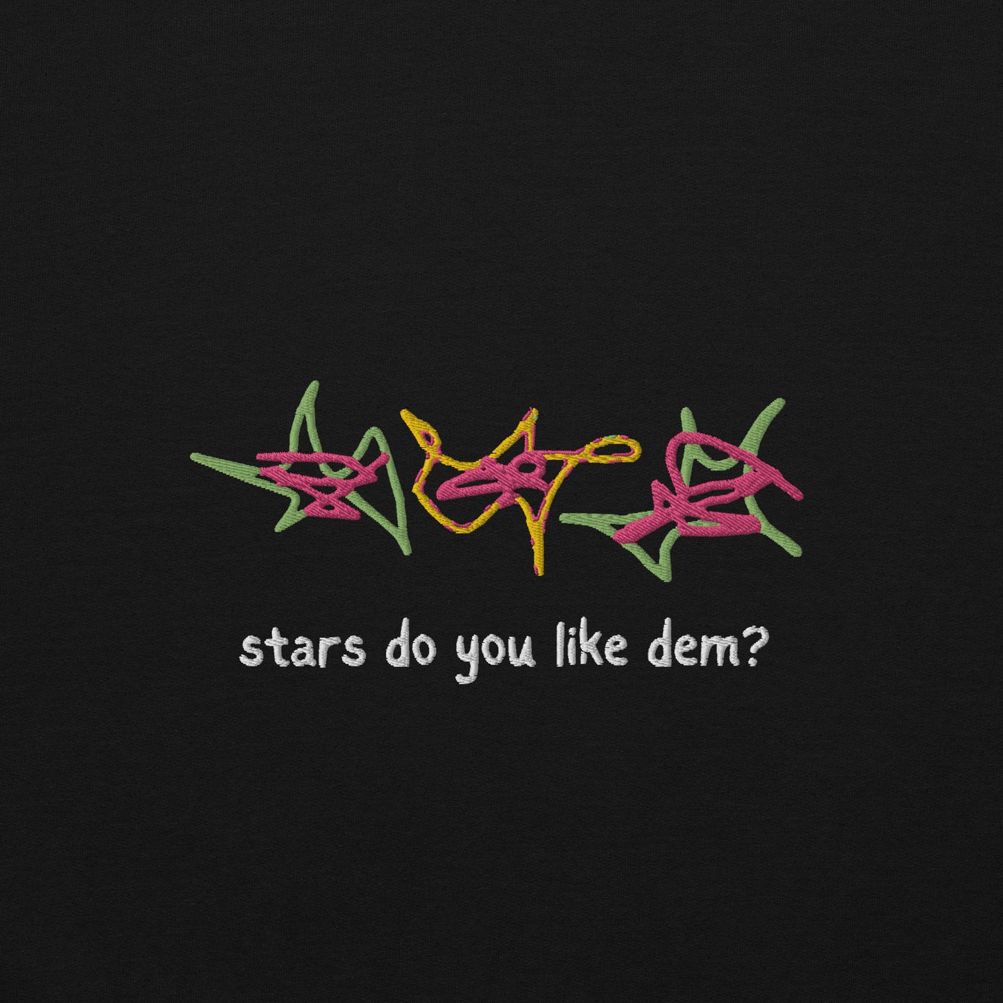 Stars Do You Like Dem? Embroidered Unisex Sweatshirt