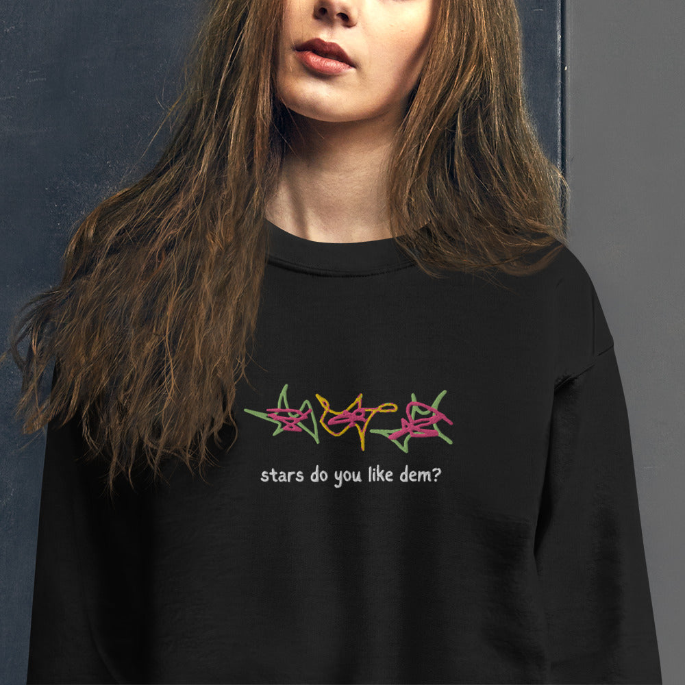 Stars Do You Like Dem? Embroidered Unisex Sweatshirt