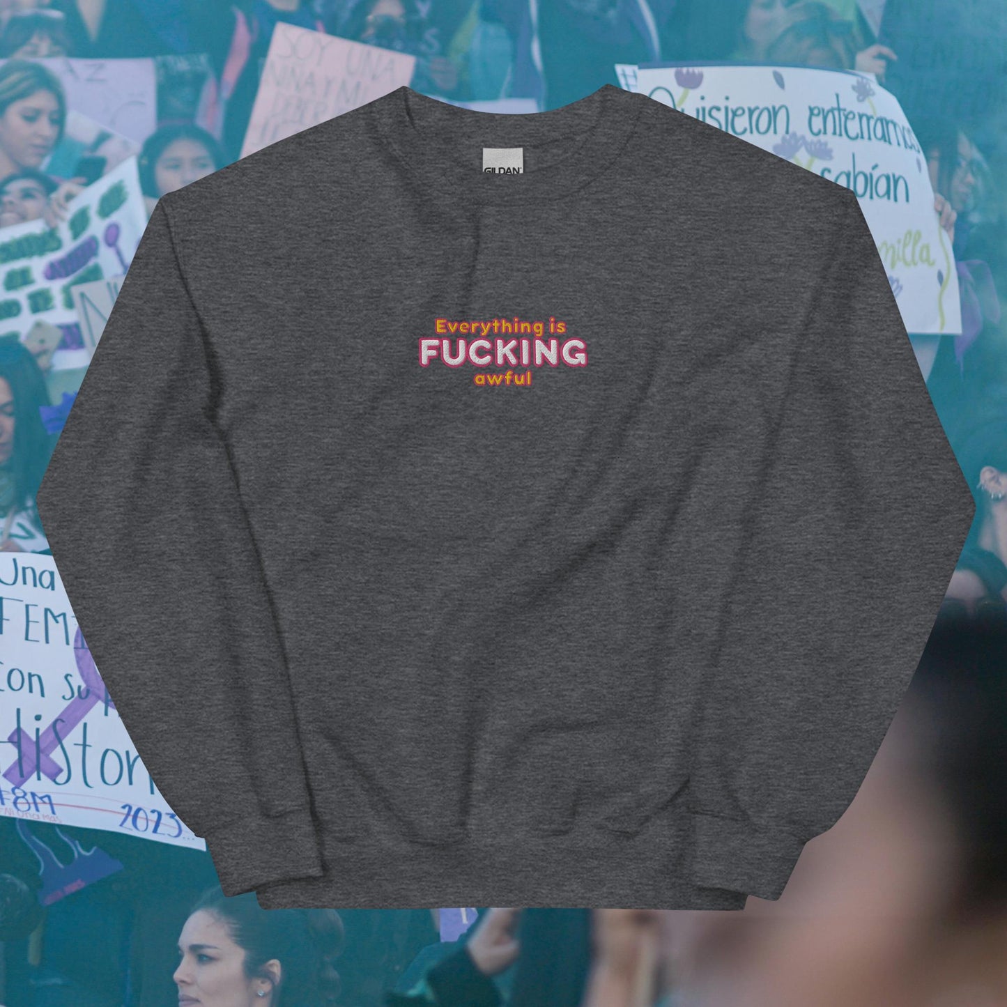 Everything is F*cking Awful Embroidered Unisex Sweatshirt