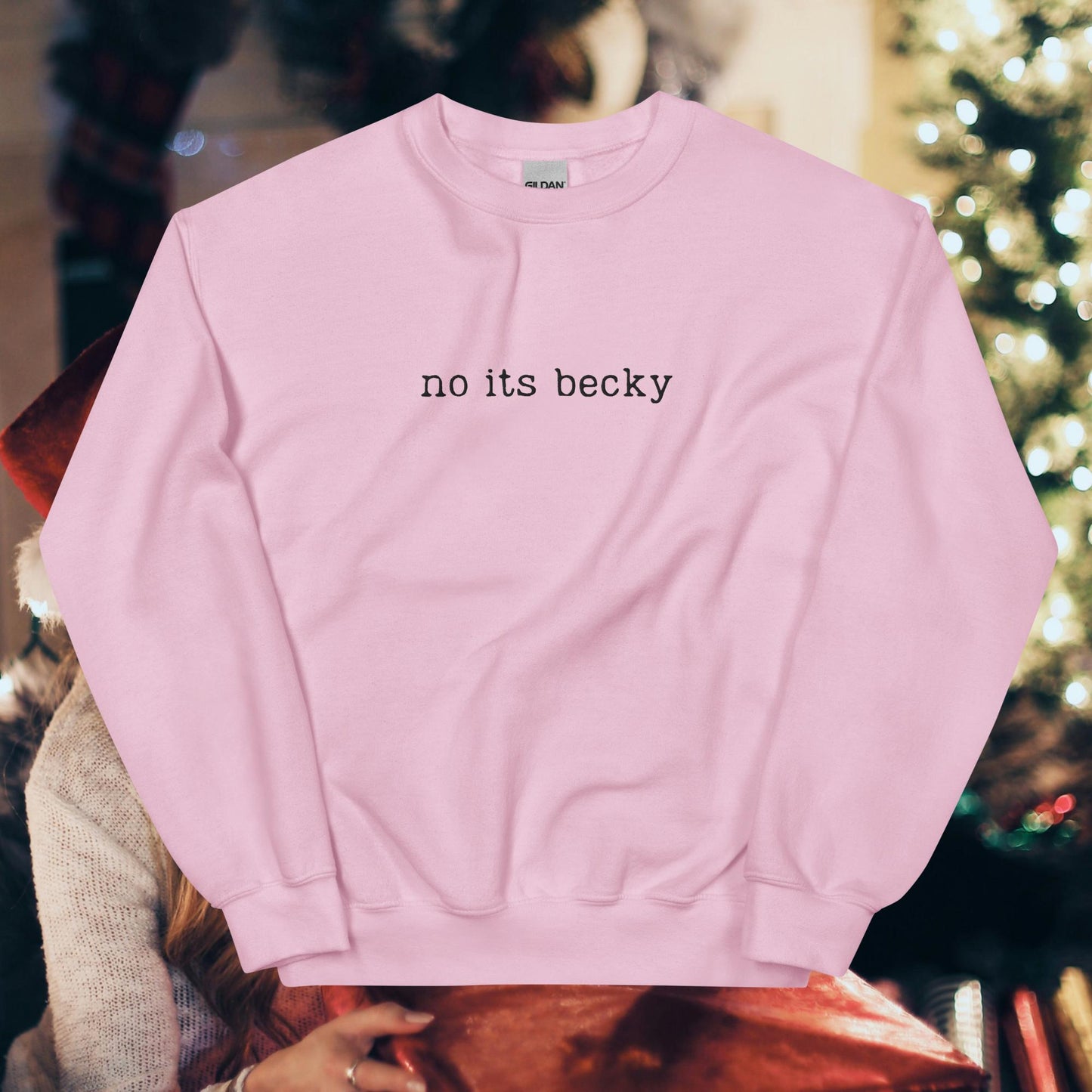 No it's Becky Unisex Sweatshirt