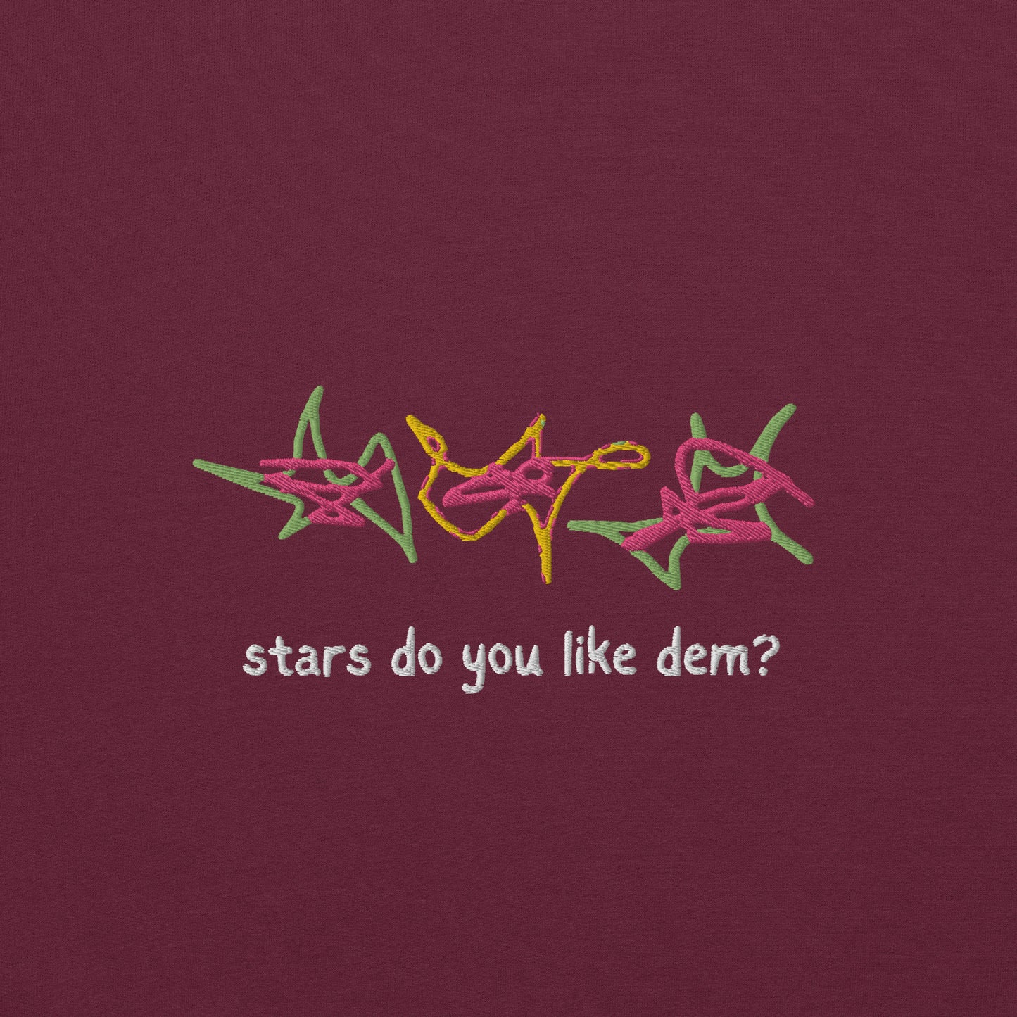 Stars Do You Like Dem? Embroidered Unisex Sweatshirt