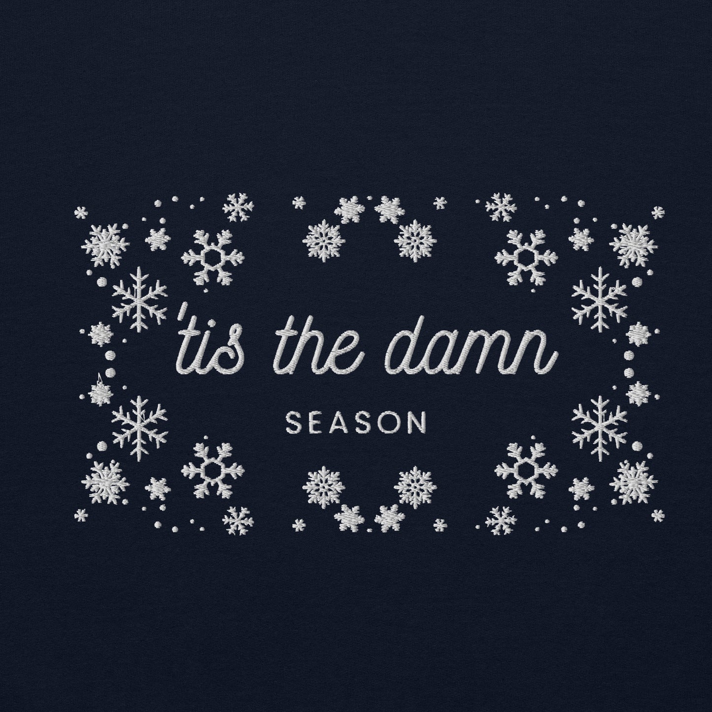 Tis the Damn Season Embroidered Snowflake Unisex Sweatshirt