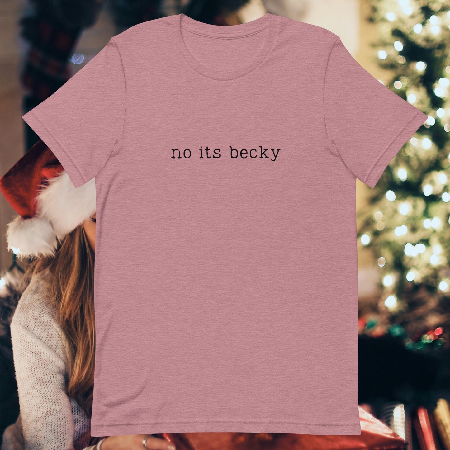 No it's Becky Unisex t-shirt