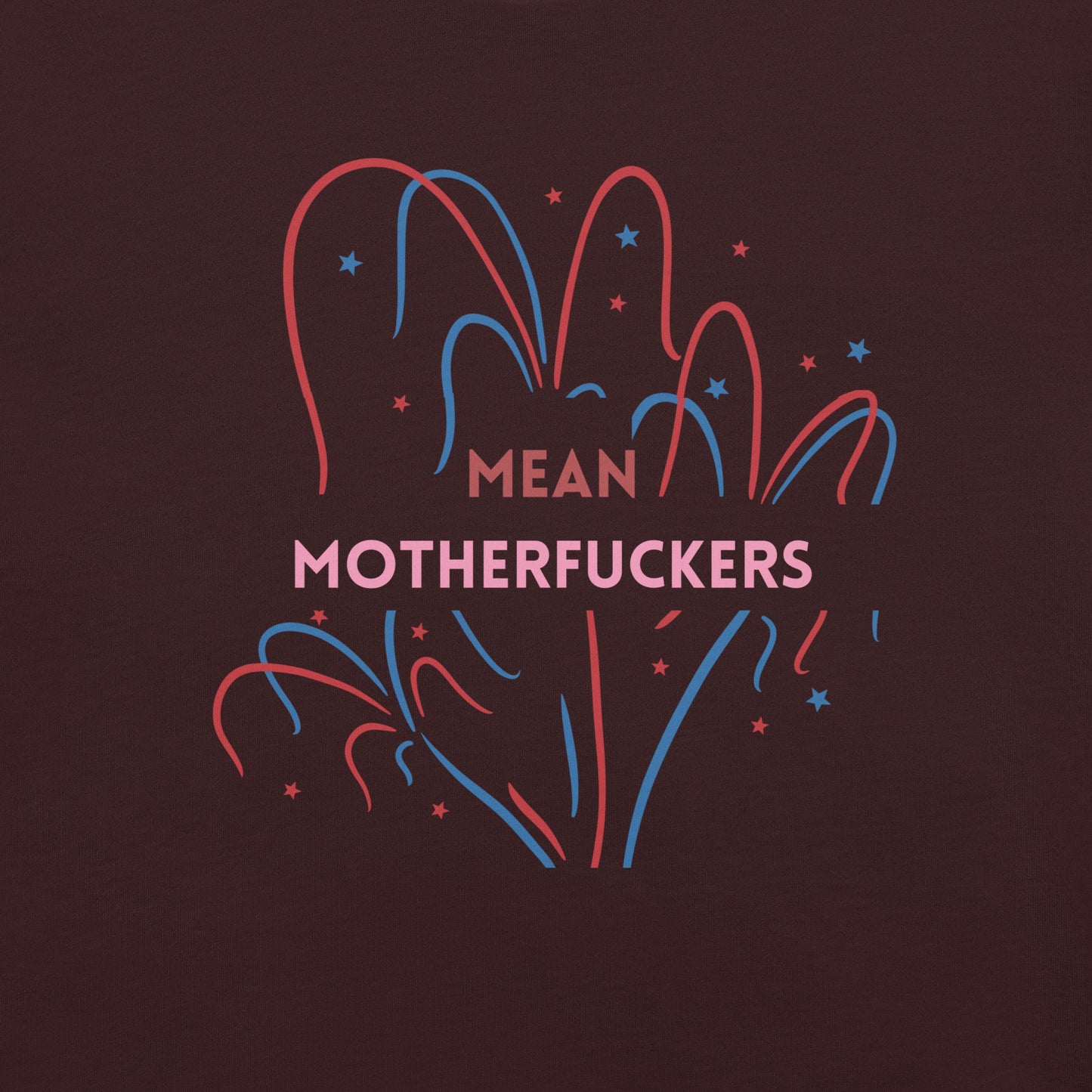 "Mean Motherf*ckers" Slogan Tee – Bold Statement Against Hate